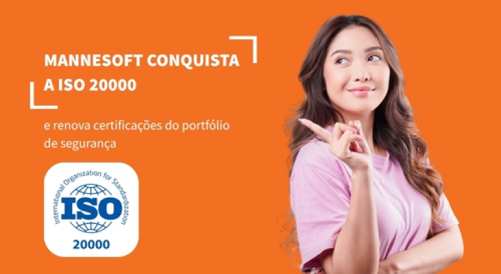 Mannesoft conquista a ISO 20000 e renova certificações do portfólio de segurança